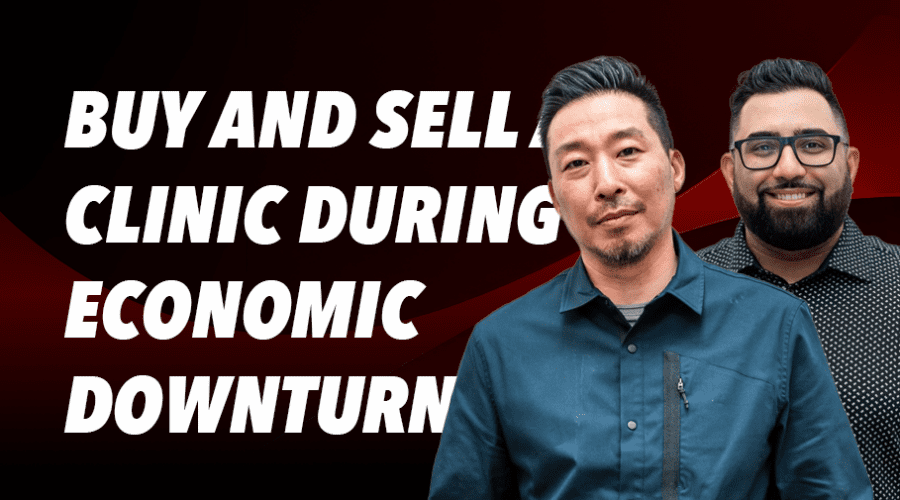 How To Buy And Sell A Clinic During Economic Downturns
